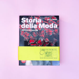 Storia della moda XVIII- XXI secolo / Enrica Morini