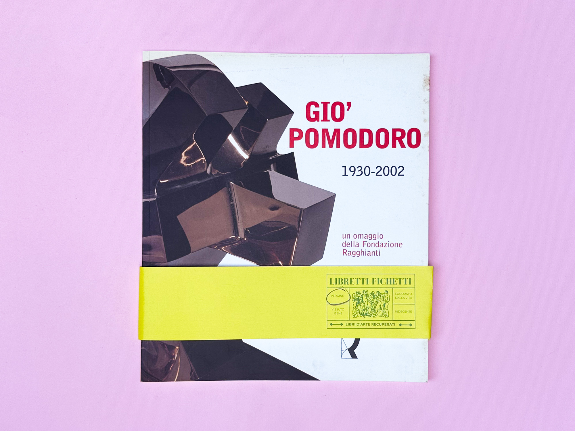 Giò Pomodoro. 1930-2002 Un omaggio della Fondazione Ragghianti